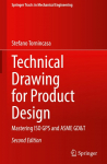 Technical Drawing for Product Design: Mastering ISO GPS and ASME GD&T