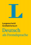 Langenscheidt Gro&szlig;w&ouml;rterbuch Deutsch als Fremdsprache: Deutsch als Fremdsprache