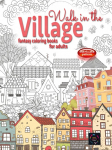 WALK IN THE VILLAGE fantasy coloring books for adults intricate pattern: City & Village coloring books for adults