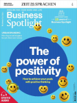 Business Spotlight Magazin 4/26: The power of positivity. How to achieve your goals with positive thinking.