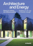 Architecture and Energy - Bauen in Zeiten des Klimawandels: Die wegweisende Ausstellung im Deutschen Architekturmuseum (DAM)