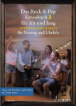 Das Rock & Pop Fetenbuch 2 f&uuml;r Alt und Jung: 100 weitere Popsongs leicht arrangiert f&uuml;r Gesang und Ukulele. Band 2. Gesang und Ukulele. Liederbuch.