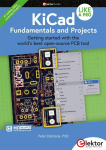 KiCad Like A Pro - Fundamentals and Projects: Getting started with the worlds best open-source PCB tool