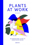 Plants at Work: An inspirational guide to greenterior design