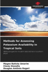 Methods for Assessing Potassium Availability in Tropical Soils: Methodologies for modern laboratories in southern Brazil