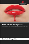 How to be a Ragazza: Discourses on sexuality in a magazine for teenage girls