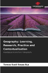 Geography: Learning, Research, Practice and Contextualisation: A pedagogical practice in Geography