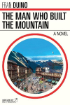 The Man Who Built the Mountain