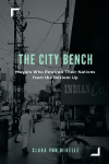 The City Bench: Mayors Who Rewired Their Nations from the Bottom Up