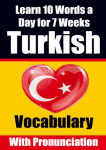 Turkish Vocabulary Builder: Learn 10 Turkish Words a Day for 7 Weeks | The Daily Turkish Challenge: A Comprehensive Guide for Children and Beginners to Learn Turkish | Learn Turkish Language