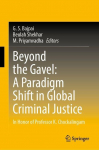 Beyond the Gavel: A Paradigm Shift in Global Criminal Justice: In Honor of Professor K. Chockalingam