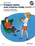 Trompete spielen - mein sch&ouml;nstes Hobby. Band 2. Trompete. Ausgabe mit CD: Die moderne Trompetenschule f&uuml;r Jugendliche und Erwachsene