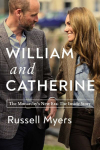William and Catherine: The Monarchys New Era: The Inside Story