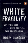 White Fragility: Why Its So Hard for White People to Talk About Racism