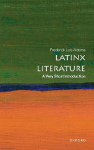 Latinx Literature: A Very Short Introduction