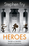 Heroes: The myths of the Ancient Greek heroes retold