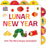Lunar New Year with The Very Hungry Caterpillar: Tabbed Board book