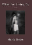 What the Living Do: Poems