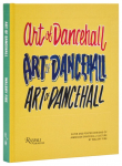 The Art of Dancehall: Posters and Flyers of Soundsystem Culture