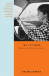 True Stories: Collected Short Non-Fiction from the winner of the Baillie Gifford Prize