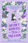 The Secret Service of Tea and Treason: Dangerous Damsels series book 3