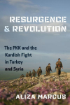 Resurgence and Revolution: The PKK and the Kurdish Fight in Turkey and Syria