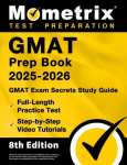 GMAT Prep Book 2026-2027 - GMAT Exam Secrets Study Guide, Full-Length Practice Test, Step-By-Step Video Tutorials: [8th Edition]