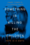 Something Is Killing the Children: Hope is a Knife