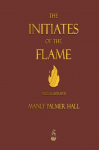 The Initiates of the Flame - Fully Illustrated Edition