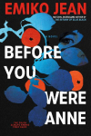 Before You Were Anne: A Novel