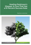 Healing Parkinsons Disease: A Cure That Has a 91 Percent Success Rate