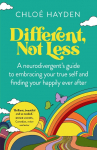 Different, Not Less: A neurodivergents guide to embracing your true self and finding your happily ever after