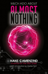 Much Ado About Almost Nothing