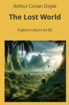 The Lost World: Englisch Lekt&uuml;re A2 - B2