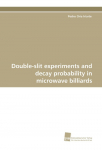 Double-slit experiments and decay probability in microwave billiards