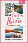 Mehr Erleben auf Ibiza: Highlights 2026. Das andere Ibiza erleben!