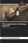 The experience of being a migrant: Between identities and transitories