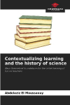 Contextualizing learning and the history of science: Basic theoretical foundations for the initial training of future teachers