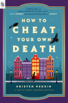 How to Cheat Your Own Death: A Novel