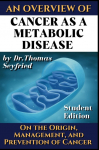 Cancer as a metabolic disease. An overview.: On the Origin, Management and Prevention of Cancer. Student Edition