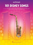 101 Disney Songs for Alto Sax - Saxophone Music Book with Songs from Favorite Movies and Cartoons -