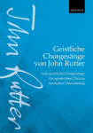 Geistliche Chorgesange von John Rutter (Sacred Choral Songs by John Rutter): Acht geistliche Chorgesange fur gemischten Chor in deutscher Ubersetzung (Eight sacred choral songs for mixed voices in German translation)