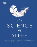 The Science of Sleep: Stop Chasing a Good Nights Sleep and Let It Find You