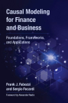 Causal Modeling for Finance and Business: Foundations, Frameworks, and Applications