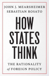 How States Think: The Rationality of Foreign Policy