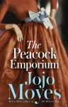 The Peacock Emporium: A feel-good love story for misfits everywhere, from international bestseller, Jojo Moyes