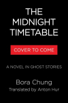 The Midnight Timetable: From the International Booker Prize-shortlisted author of Cursed Bunny