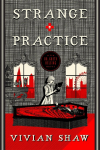 Strange Practice: A Dr. Greta Helsing Novel