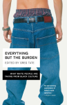 Everything But the Burden: What White People Are Taking from Black Culture