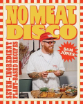 No Meat Disco: Seven-Ingredient Plant-Based Recipes